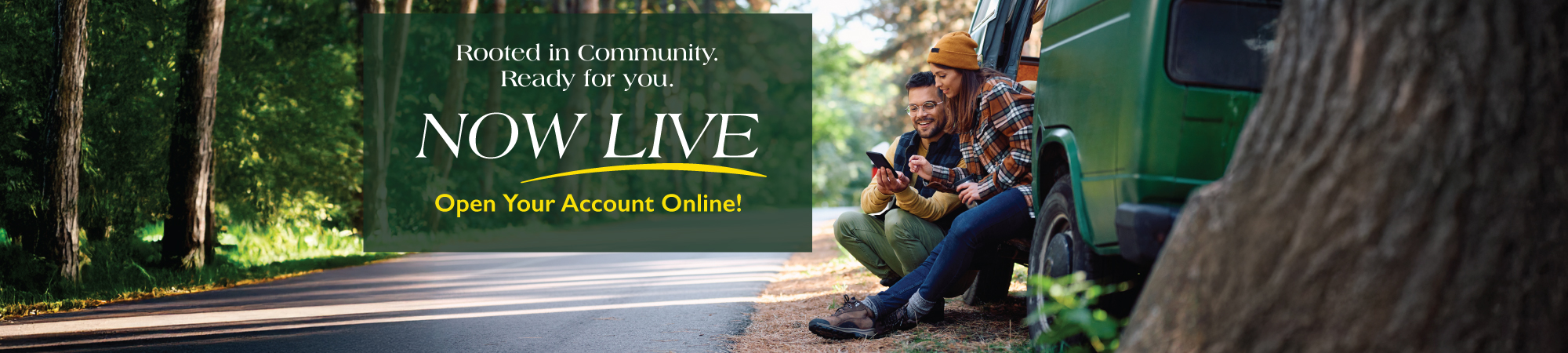 Rooted in Community. Your Free Checking Account, Online & Easy, apply today.
